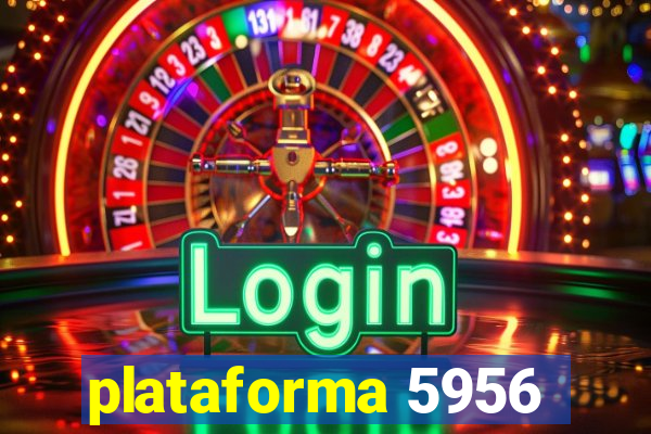 plataforma 5956