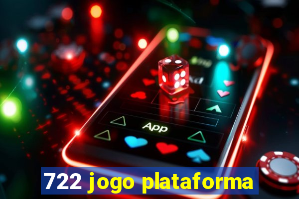 722 jogo plataforma