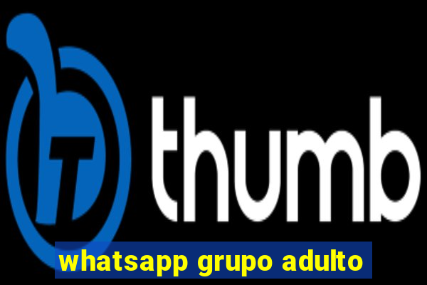 whatsapp grupo adulto