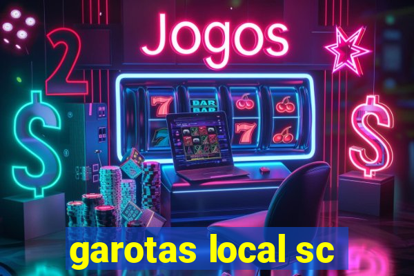 garotas local sc