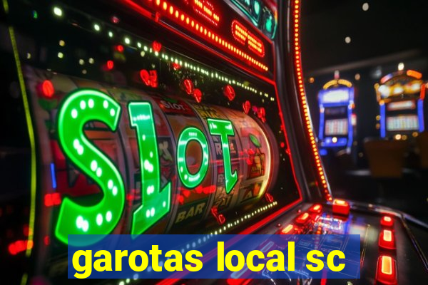 garotas local sc