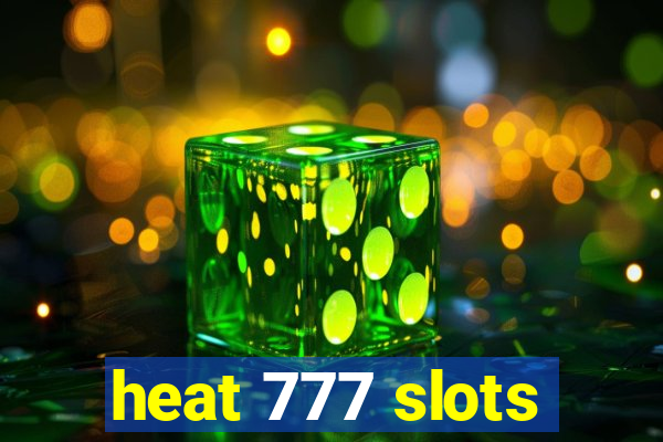 heat 777 slots