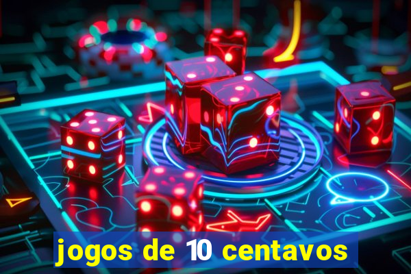 jogos de 10 centavos