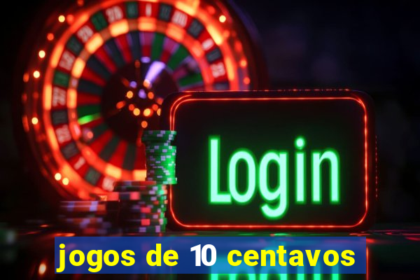 jogos de 10 centavos