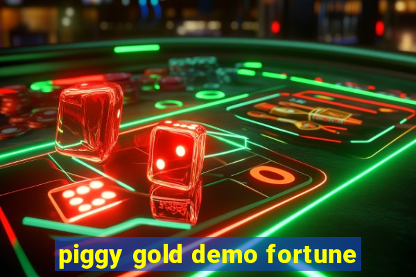 piggy gold demo fortune