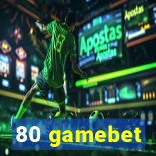 80 gamebet