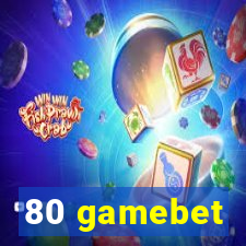 80 gamebet