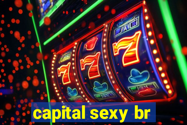 capital sexy br