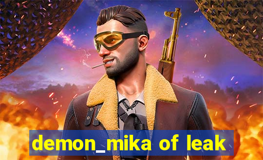 demon_mika of leak