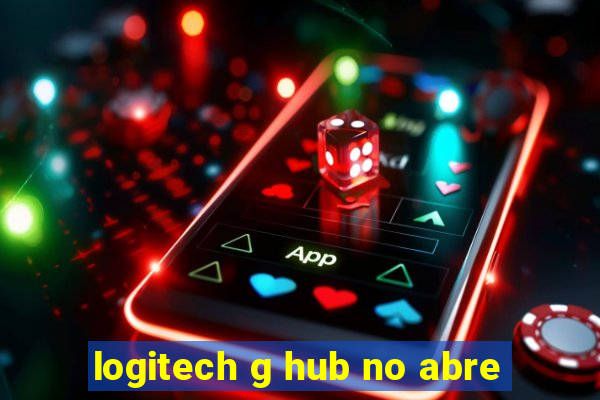 logitech g hub no abre