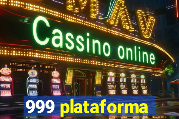 999 plataforma