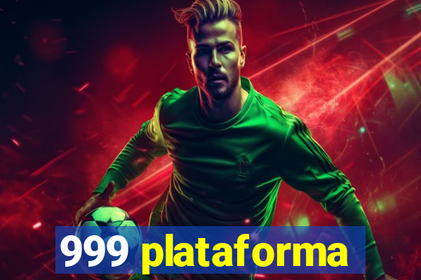 999 plataforma