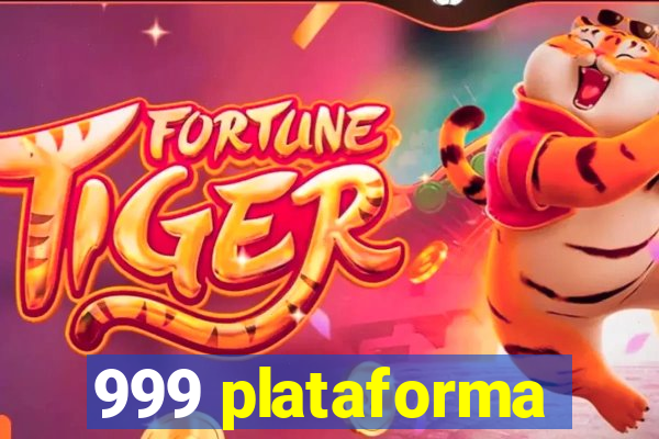 999 plataforma