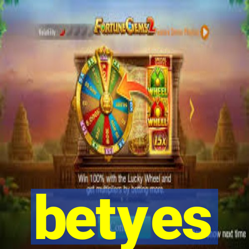 betyes