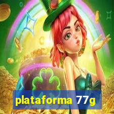 plataforma 77g