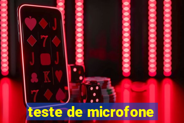 teste de microfone