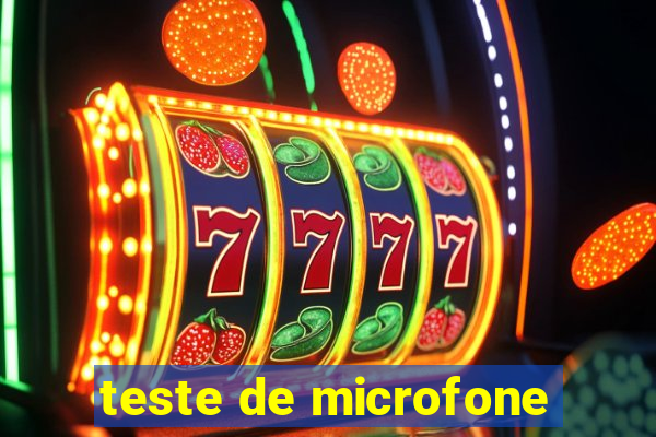 teste de microfone