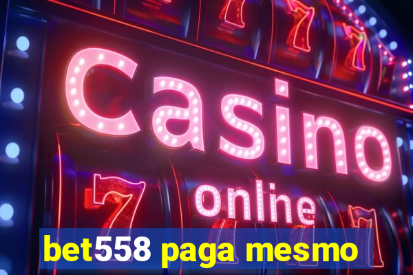 bet558 paga mesmo