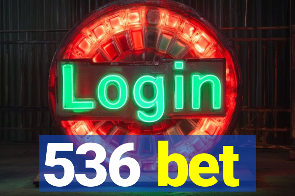 536 bet