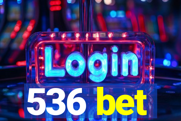 536 bet