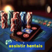 assistir hentais