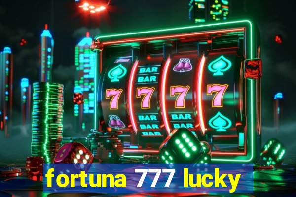 fortuna 777 lucky