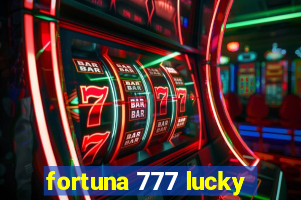 fortuna 777 lucky