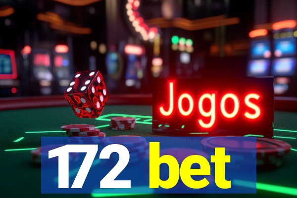 172 bet