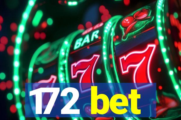 172 bet