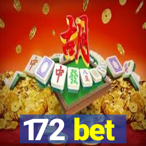 172 bet