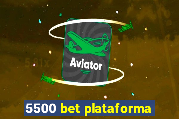 5500 bet plataforma