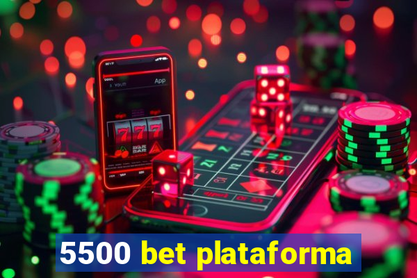 5500 bet plataforma