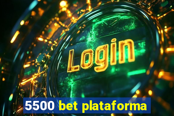 5500 bet plataforma