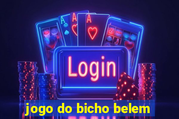 jogo do bicho belem