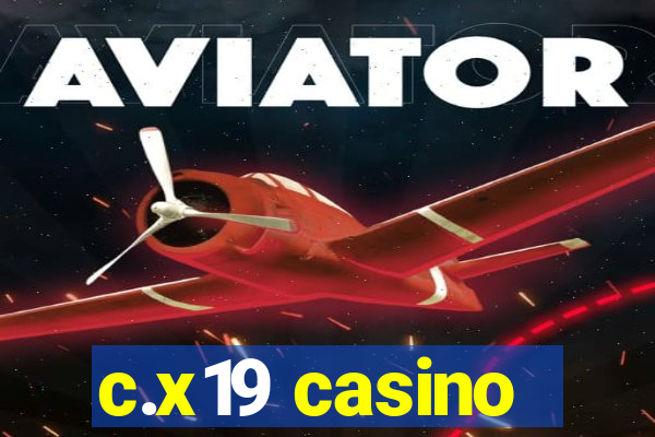 c.x19 casino