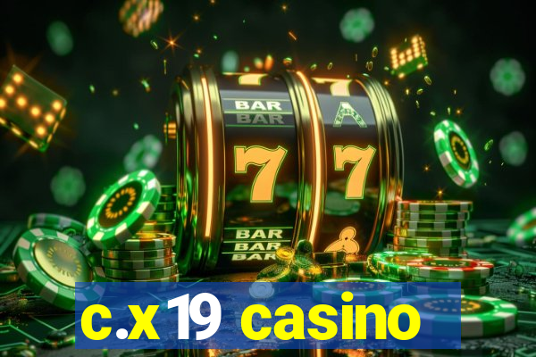 c.x19 casino