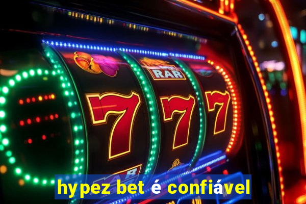 hypez bet é confiável