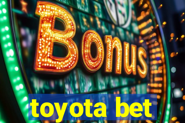 toyota bet