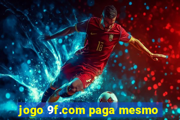 jogo 9f.com paga mesmo