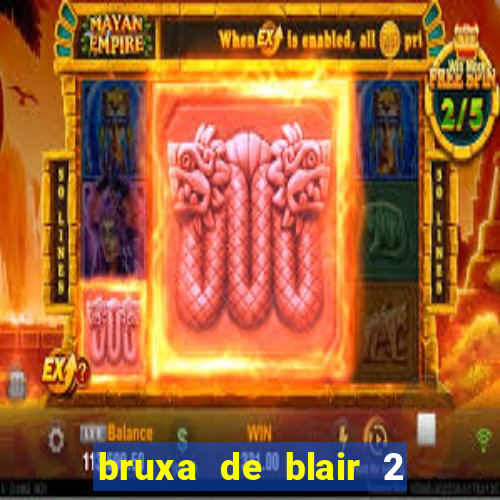 bruxa de blair 2 filme completo dublado