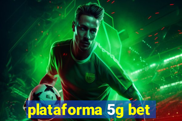 plataforma 5g bet