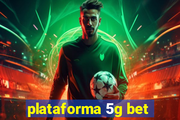 plataforma 5g bet