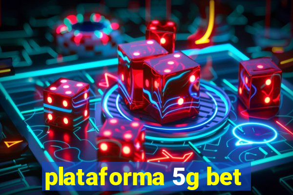 plataforma 5g bet