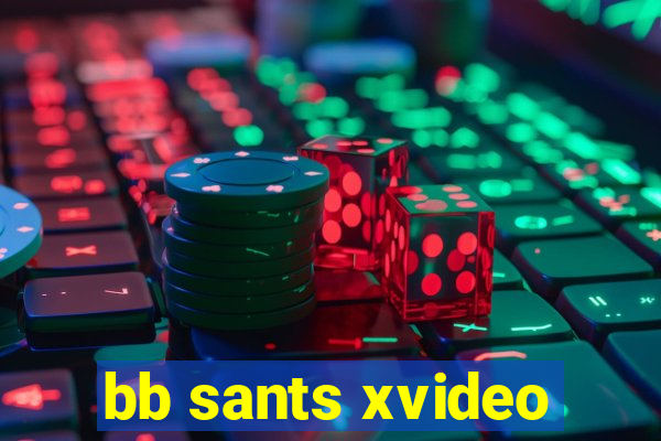 bb sants xvideo