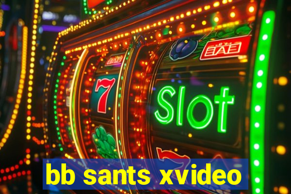 bb sants xvideo