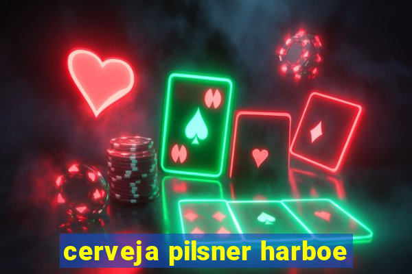 cerveja pilsner harboe