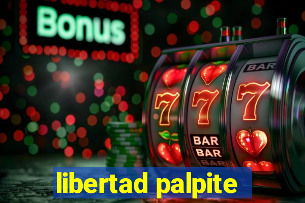 libertad palpite