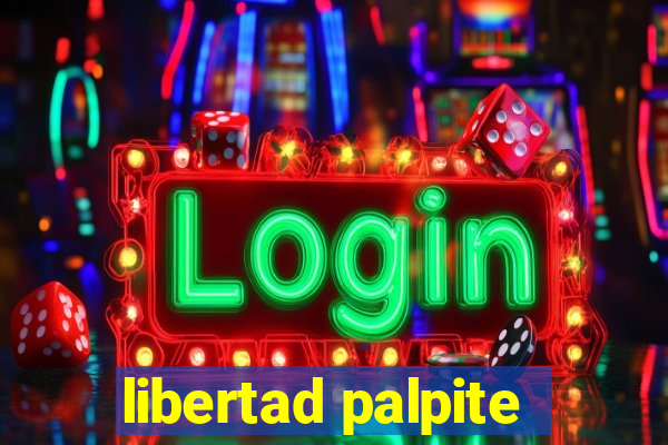 libertad palpite