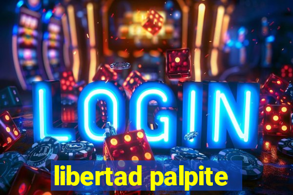 libertad palpite