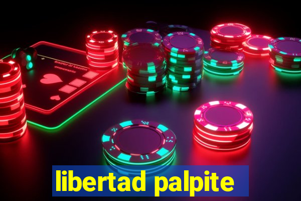 libertad palpite